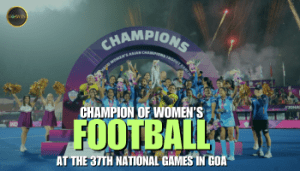 who emerged as the champion in women's football at 37th national games held in goa